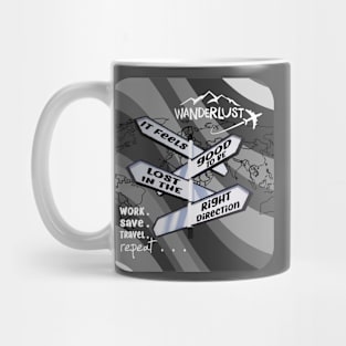 Wanderlust - It feels good to be lost in the right direction Mug